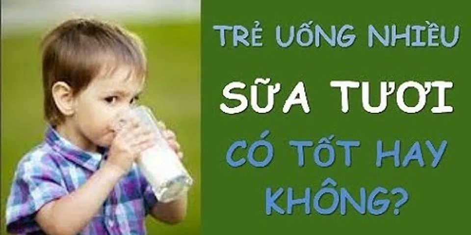 Trẻ 2 tuổi uống bao nhiêu sữa mỗi ngày