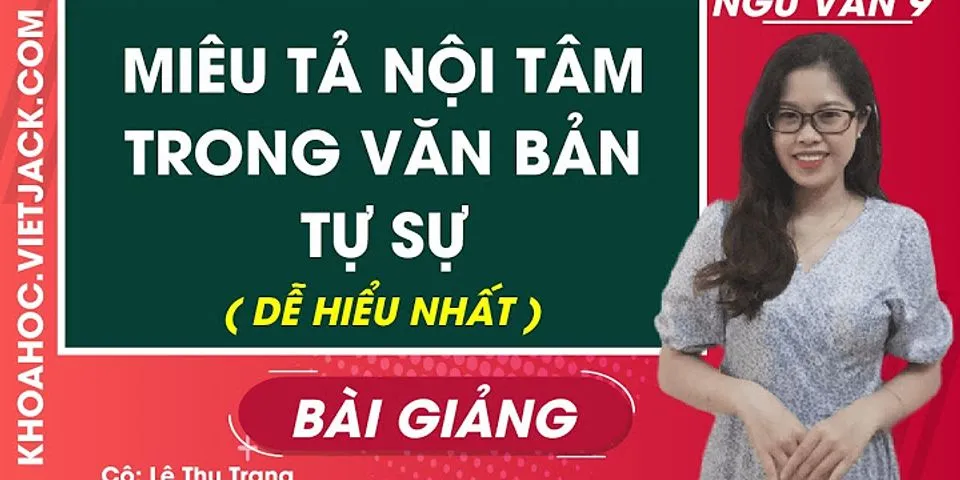 Trình bày đặc điểm và cách làm văn bản tự sự miêu tả và đơn tự