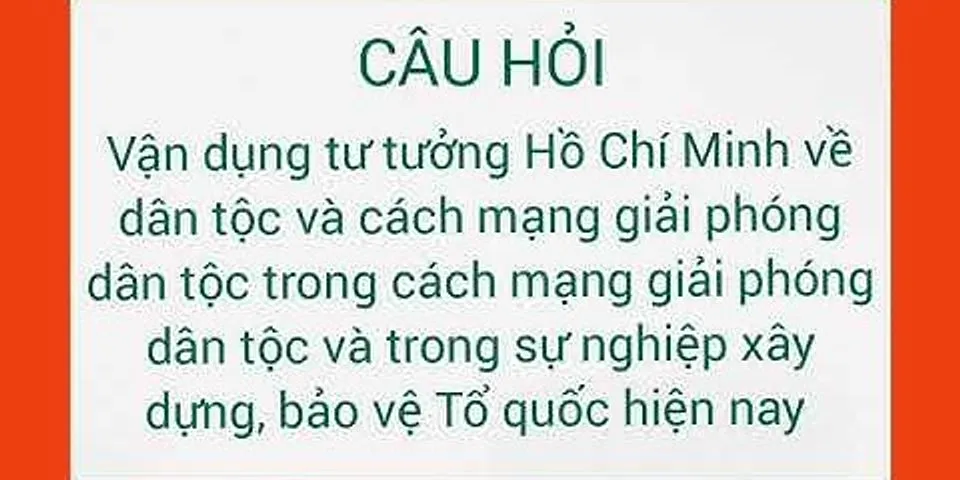 Vận dụng tư tưởng Hồ Chí Minh về cách mạng giải phóng dân tộc