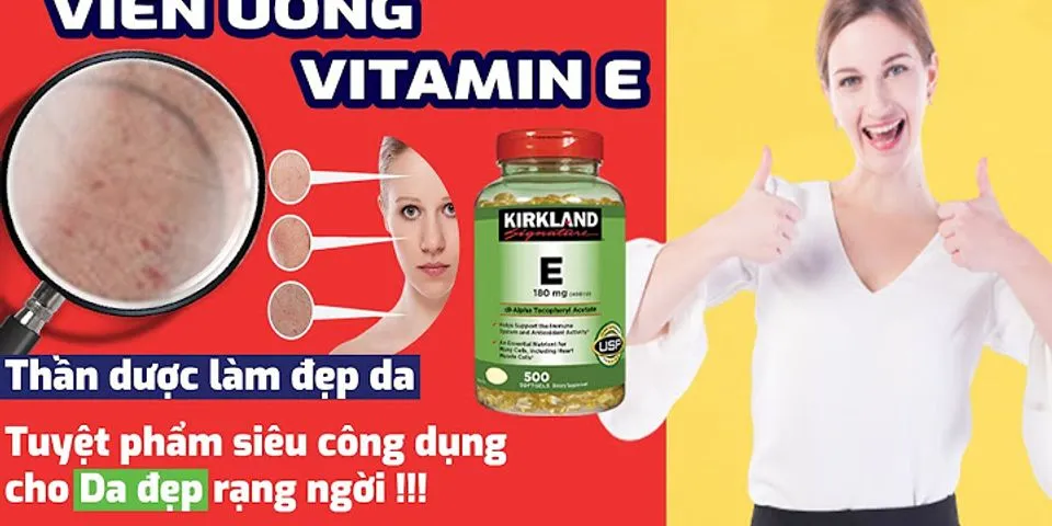 Vitamin E Kirkland hạn sử dụng bao lâu