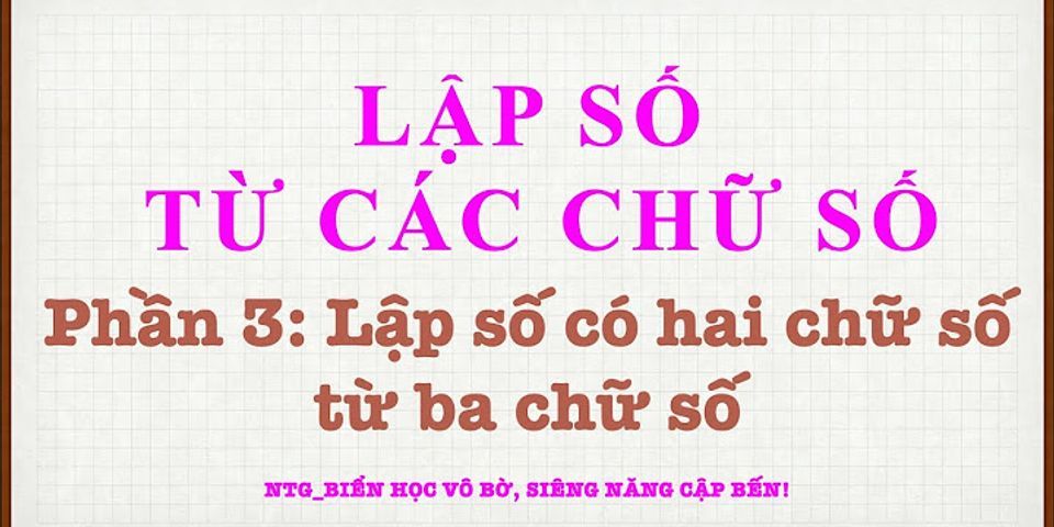 Với các chữ số 1, 2, 3, 4, 5 ta lập được bao nhiêu số có 4 chữ số chia cho 5