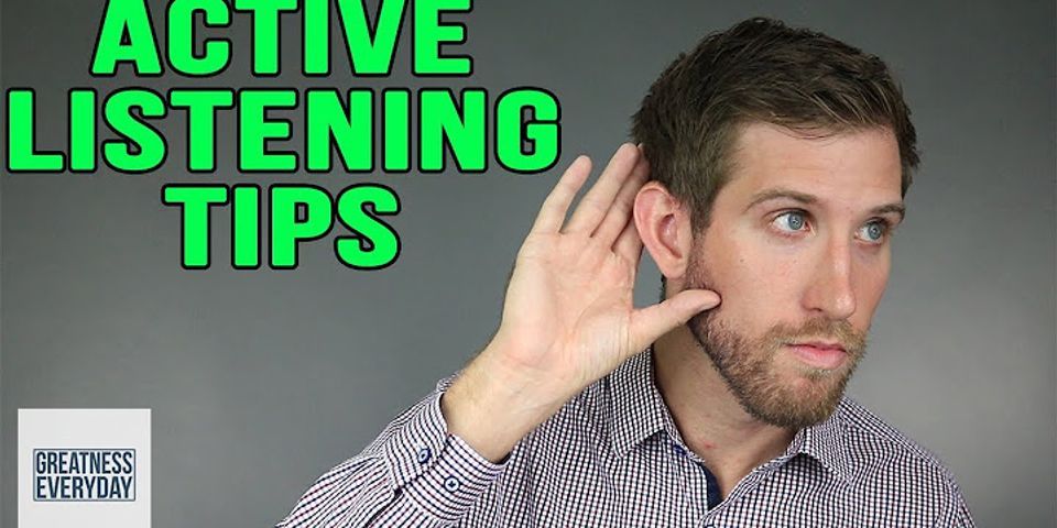 What are examples of other tips for active listening?