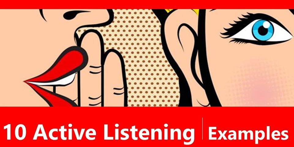 What is attentive listening and example?
