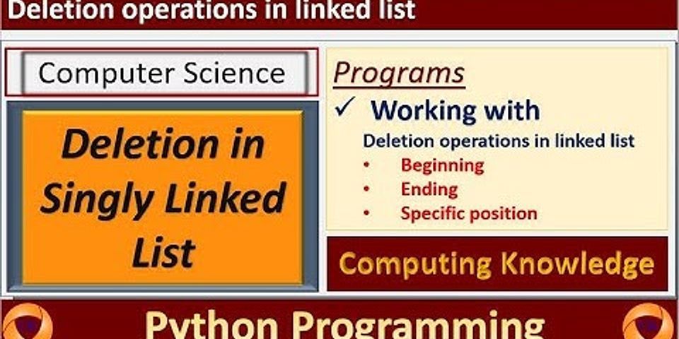 What is singly linked list describe the procedure for inserting a node at beginning and deleting node at end in singly linked list with example?