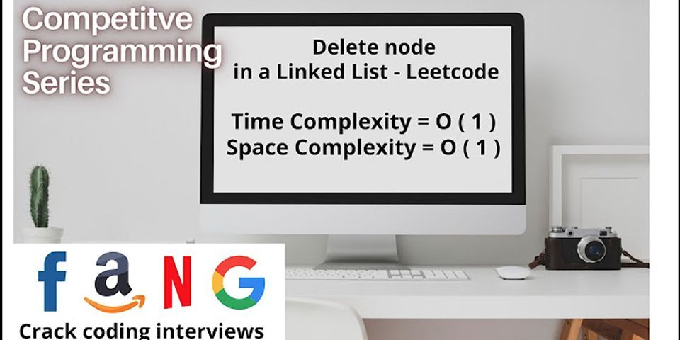 What is the time complexity to delete a node in linked list?