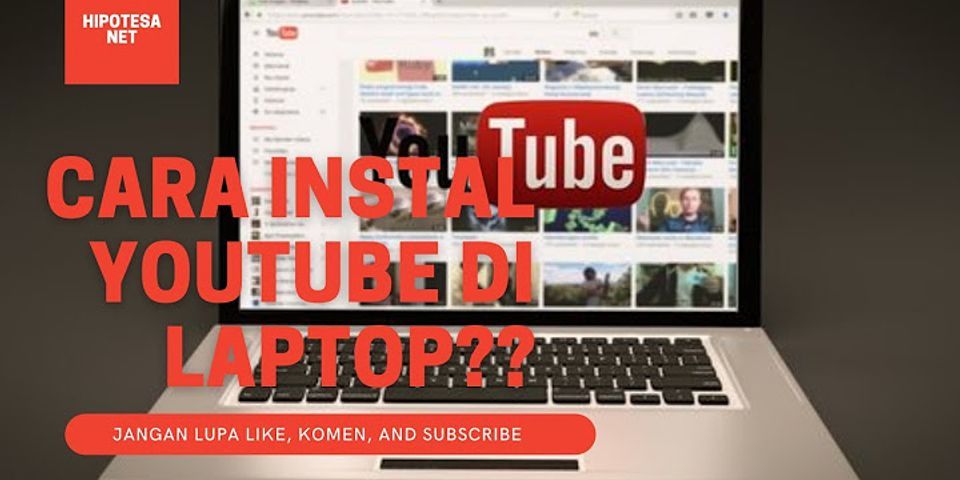 YouTube cara menginstal Aplikasi di Laptop