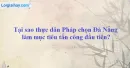 Tại sao thực dân Pháp chọn Đà Nẵng làm mục tiêu tấn công đầu tiên ?